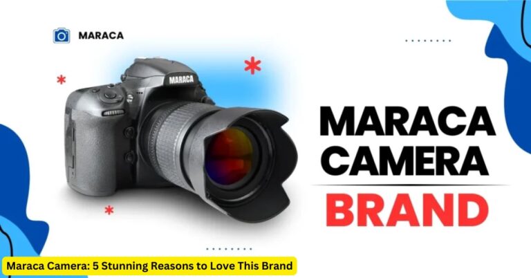 Maraca Camera 5 Stunning Reasons to Love This Brand