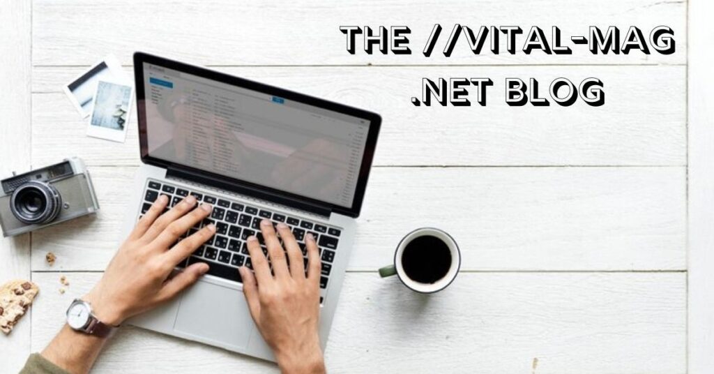 Navigating the vital-mag.net Blog