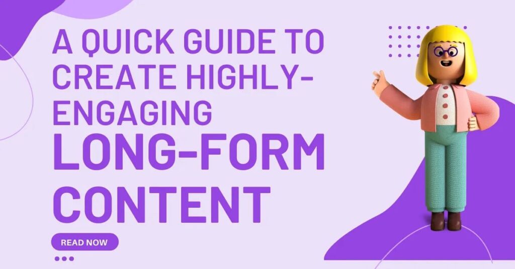 Strategies for Crafting Engaging Long-Form Content