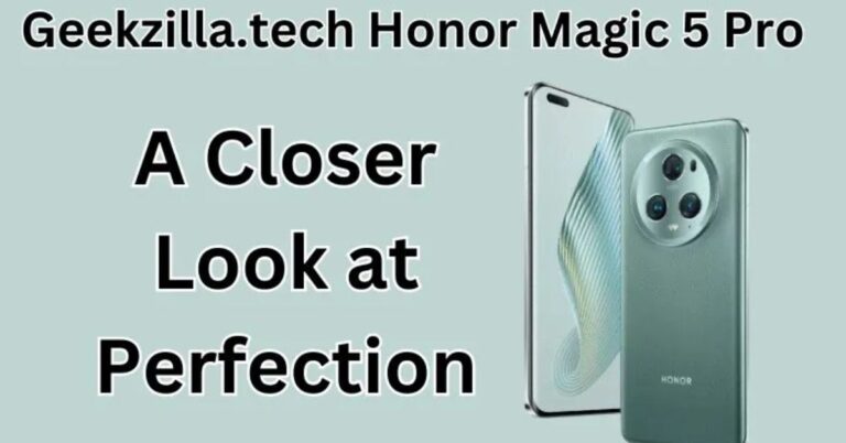 The Geekzilla.tech Honor Magic 5 Pro A Smartphone Powerhouse