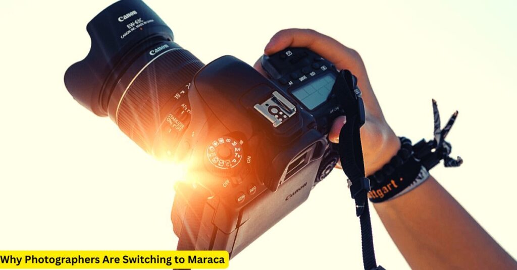 Why Photographers Are Switching to Maraca