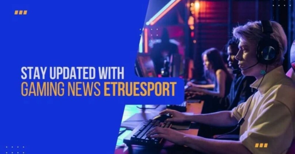 eTrueSports Live Gaming Updates