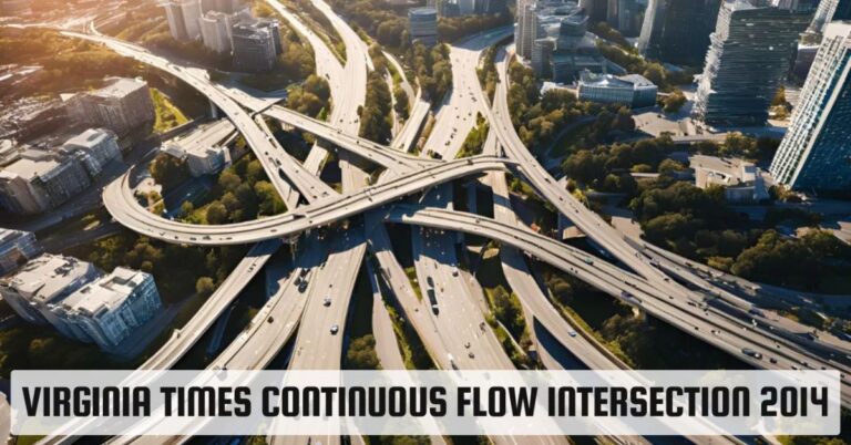 A Closer Look Virginia Times Continuous Flow Intersection 2014