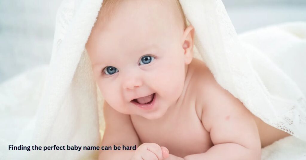 Finding the perfect baby name can be hard 