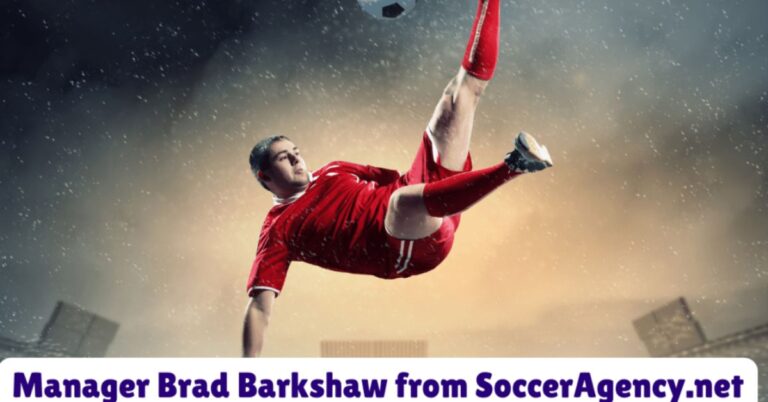 The Success Journey of Manager Brad Barkshaw at SoccerAgency.net